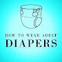 How to Wear Adult Diapers