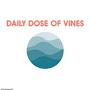 Daily Dose Of Vines