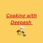 cooking with Deepesh