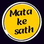 Mata Ke Sath