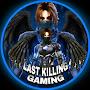 LAST KILLING GAMING