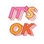 It’s OK