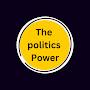 The Politics Power