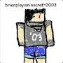 brianplaysminecraft2003