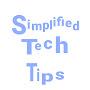 Simplified Tech Tips & Suggestions