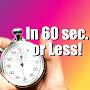 How to in 60 Seconds or Less