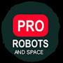 PRO ROBOTS AND SPACE