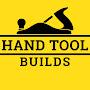 Hand Tool Builds