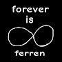 Forever is ferren