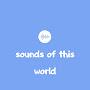 sounds of this world