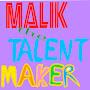 Malik the Talent Maker