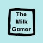 The milk gamer