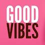 GOOD VIBES