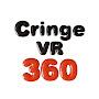 CRINGE VR 360 VIDEOS