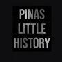 Pinas Little History