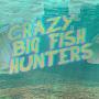 Crazy Big Fish Hunters