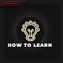 How To Learn