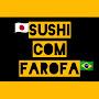 Sushi com Farofa