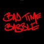 Bad Time Babble