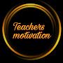 Teachers motivation