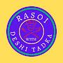 Rasoi With Deshi Tadka 