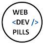 WebDev Pills