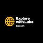 Explore with Luke