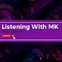 Listening with Mk