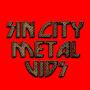 Sin City Metal Vids