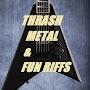 THRASH METAL & FUN RIFFS