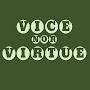 @vice.nor.virtue