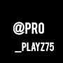 pro playz75