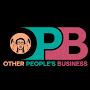 @OtherPeoplesBusiness_