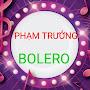 Phạm Trưởng Bolero