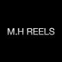 M.H Reels