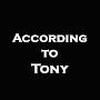 According to Tony