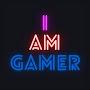 I AM GAMER