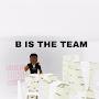 B Is the team music