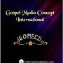 GOMECI-GOSPEL MEDIA CONCEPTS INTERNATIONAL