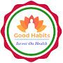 Nurture Good Habits