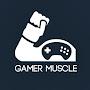 @GamerMuscleVideos