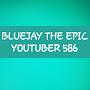BlueJay The Epic YouTuber 586