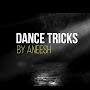 Dance Tricks By Aneesh