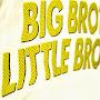 big-bro-LITTLE-BRO