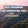 Web Designing And Computer Tips