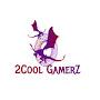 2Cool Gamerz