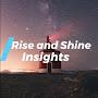 Rise and Shine Insights