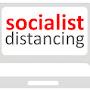 SOCIALIST DISTANCING