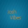 Josh Vibes