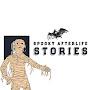 Spooky Afterlife Stories